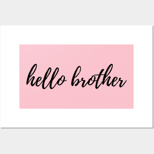 Hello Brother Posters and Art